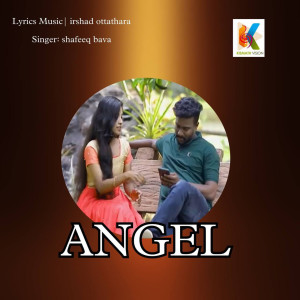 Listen to Angel song with lyrics from Shafeeq Bava