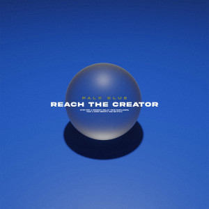 Album Reach The Creator oleh Pale Blue