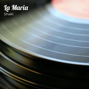 Album La Maria (Explicit) oleh Shaki