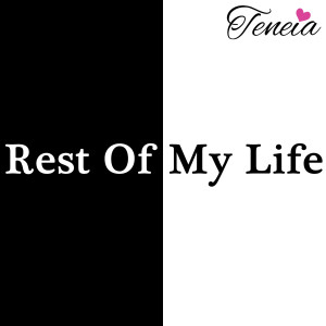 ดาวน์โหลดและฟังเพลง Rest of My Life พร้อมเนื้อเพลงจาก Teneia