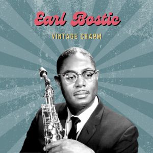 Album Earl Bostic (Vintage Charm) oleh Earl Bostic