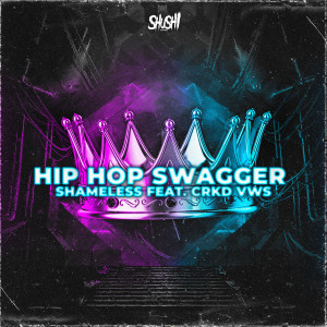 ดาวน์โหลดและฟังเพลง Hip Hop Swagger (Extended Mix) พร้อมเนื้อเพลงจาก Shameless (AUS)