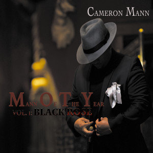 Album Mann of the Year, Vol. 1: Black Rose from Cameron Mann