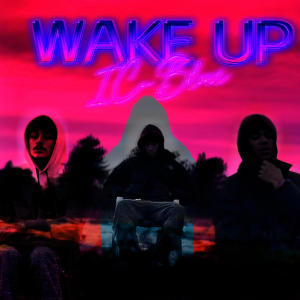 收聽IC-Blue的Wake Up (feat. Sleezo) (Explicit)歌詞歌曲
