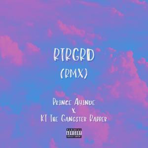 Yinde的專輯RTRGRD (KT TheGangsterRapper Remix) (Explicit)