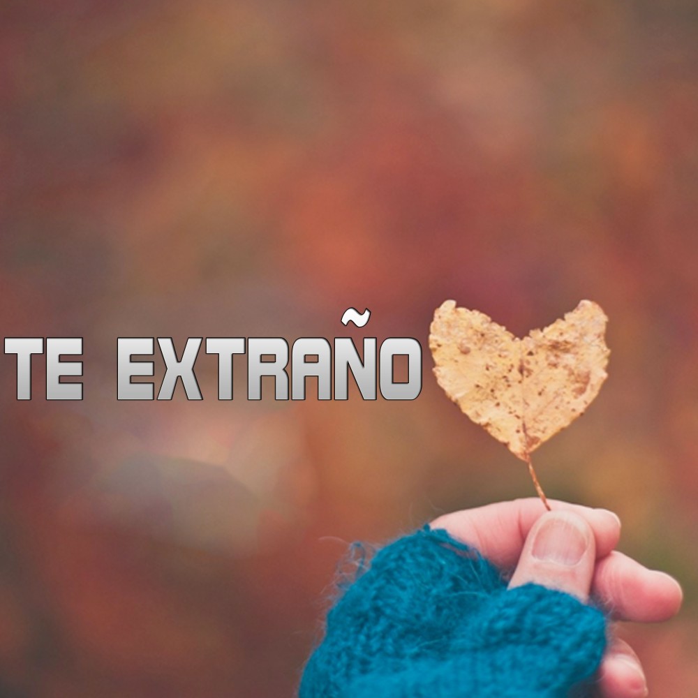 Te Extraño