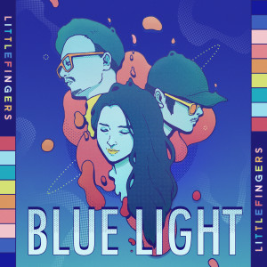 收聽Littlefingers的Blue Light歌詞歌曲