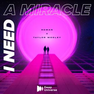 收聽ReMan的I Need A Miracle歌詞歌曲