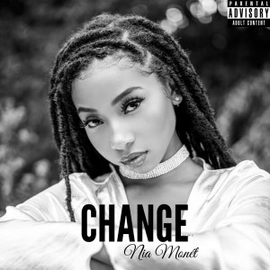Listen to Change (Explicit) song with lyrics from Nia Monét