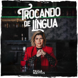 Paula Mattos的專輯Trocando de Língua