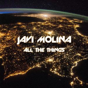 ดาวน์โหลดและฟังเพลง All The Things พร้อมเนื้อเพลงจาก Javi Molina
