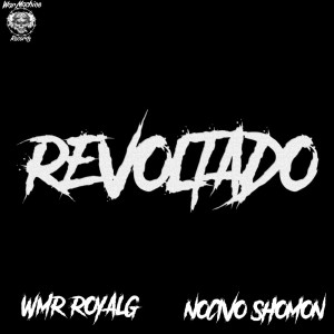 ดาวน์โหลดและฟังเพลง Revoltado (Explicit) พร้อมเนื้อเพลงจาก WMR RoyalG