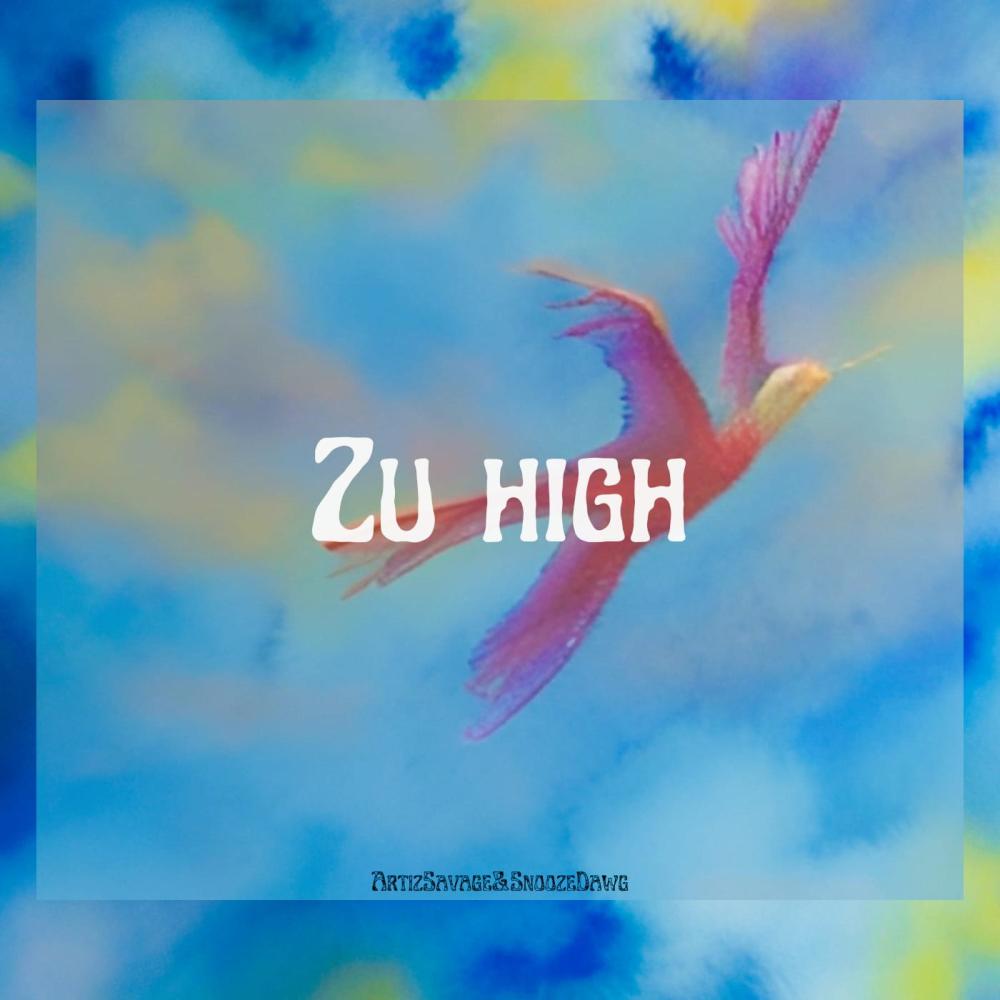 Zu high (feat. ArtizSavage)