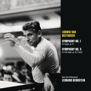 收聽Leonard Bernstein的Symphony No. 3 in E-Flat Major, Op. 55 "Eroica": I. Allegro con brio歌詞歌曲