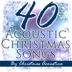 Christmas Acoustica的專輯40 Acoustic Christmas Songs