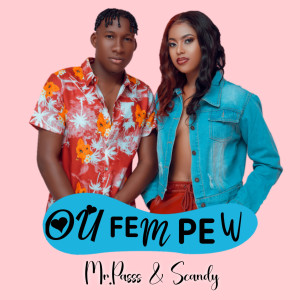 Listen to Ou Fe M Pe W (Explicit) song with lyrics from Mr.passs