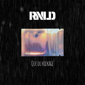 Listen to QUE DU KICKAGE song with lyrics from RNLD