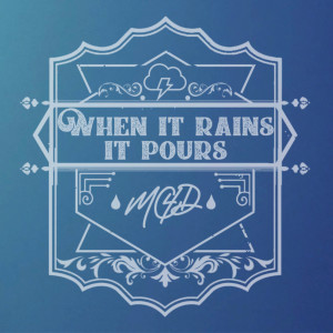 MC4D的專輯When It Rains It Pours