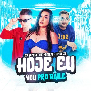 收聽DJ Alexia的Hoje Eu Vou pro Baile歌詞歌曲
