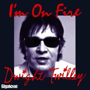 收聽Dwight Twilley的I'm On Fire歌詞歌曲