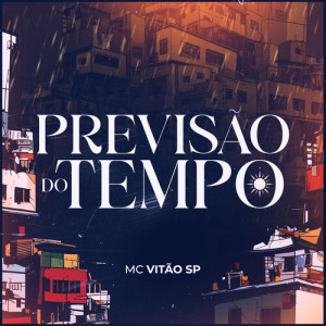 Album Previsão do Tempo (Explicit) from MC Vitão SP