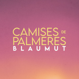 Blaumut的專輯Camises de Palmeres