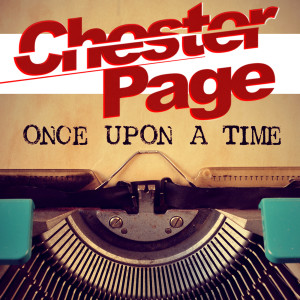 收聽Chester Page的Once Upon a Time歌詞歌曲
