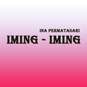 Dengarkan Iming Iming lagu dari Ina Permatasari dengan lirik