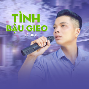 Album Tình Bậu Gieo from Le Huy