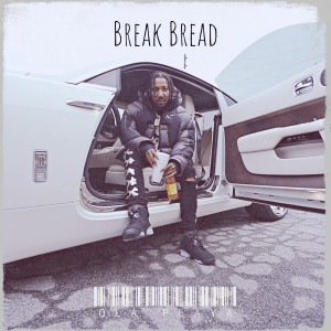 Break Bread (Explicit) dari Ola Playa