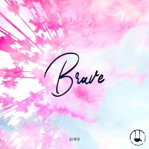 Listen to Brave song with lyrics from Siro