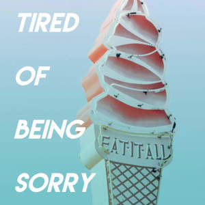 收聽Miami Beatz的Tired of Being Sorry歌詞歌曲