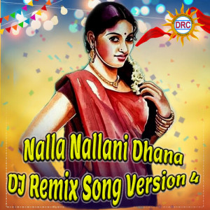 Album Nalla Nallani Dhana (DJ Remix Song Version 4) from Kasarla Shyam