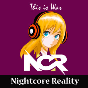 收聽Nightcore Reality的This Is War歌詞歌曲