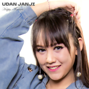 ดาวน์โหลดและฟังเพลง Udan Janji พร้อมเนื้อเพลงจาก Happy Asmara