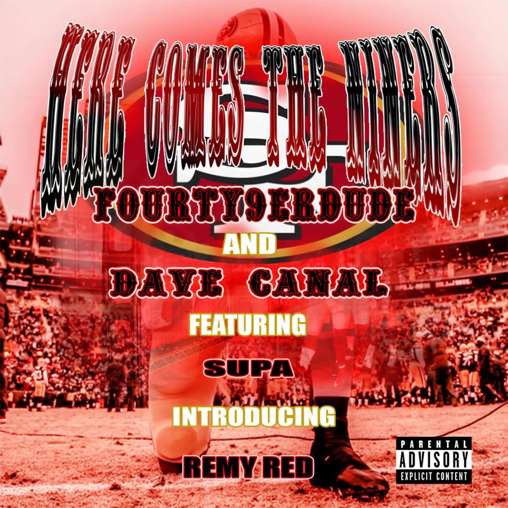 Here Comes The Niners (feat. Dave Canal, Supa & Remy Red) (Explicit)