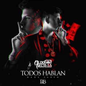 Dengarkan Todos Hablan  Nada Saben lagu dari Aldo Trujillo dengan lirik