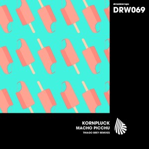 Kornpluck的專輯Macho Picchu (Thiago Brey Remixes)