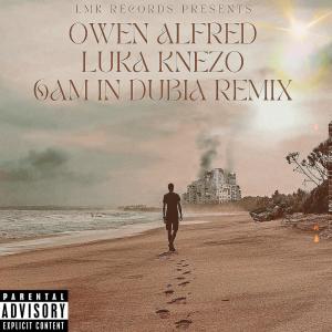 Album 6AM IN DUBIA/ 3AM IRISH TIME (feat. Luka Knezo) (Explicit) oleh Owen Alfred