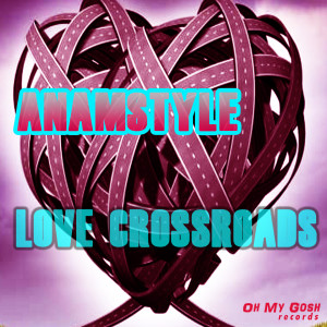 Listen to Love Crossroads (Lounge Mix) song with lyrics from AnAmStyle
