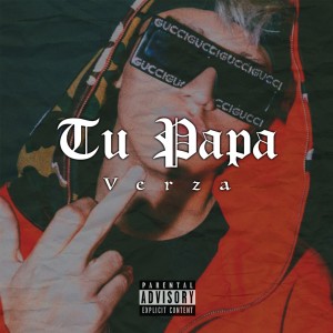 ดาวน์โหลดและฟังเพลง Tu papá (Explicit) พร้อมเนื้อเพลงจาก Verza