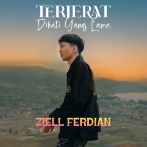 อัลบัม Terjerat Dihati Yang Lama ศิลปิน Ziell Ferdian