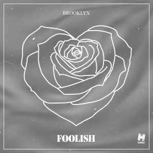 收聽Brooklyn的Foolish歌詞歌曲