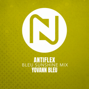收听Yovann Bleu的Antiflex (Bleu Sunshine Mix)歌词歌曲