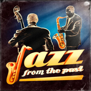 อัลบัม Jazz from the Past (50 Old Jazz Standards) ศิลปิน Various Artists