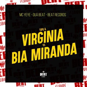 收听Mc Yeye的Tipo a Virginia Vs Bia Miranda (Explicit)歌词歌曲