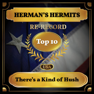 Dengarkan lagu There's a Kind of Hush nyanyian Herman's Hermits dengan lirik