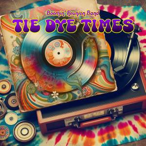Boomin Reunion Band的專輯Tie Dye Times