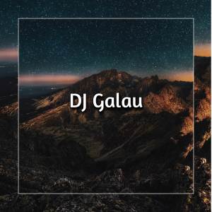 Dengarkan DJ pinjam barang lagu dari DJ GALAU dengan lirik