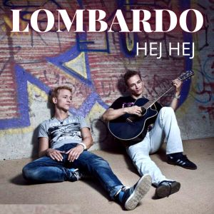 Listen to Hej hej song with lyrics from Lombardo